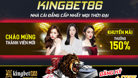 Kingbet86 - Nhà cái cá cược uy tín - Link vào Kingbet86